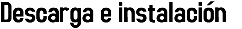 descarga e instalación