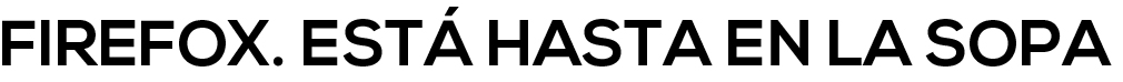 firefox. Está hasta en la sopa