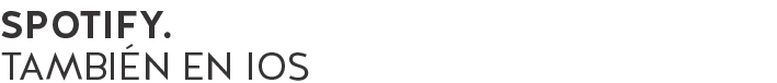 spotify. también en ios