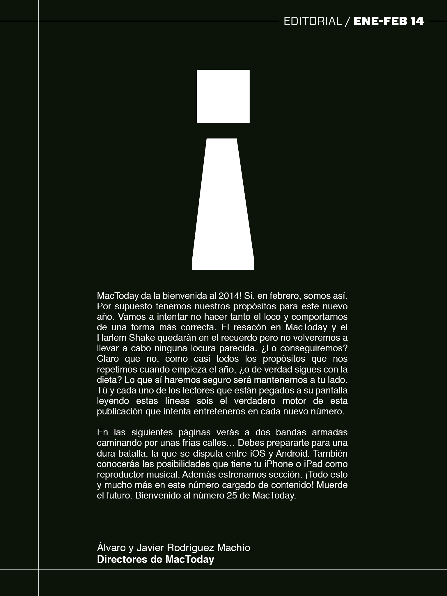 editorial mes de enero-febrero de MacToday. Bienvenidos al primer número de MacToday de 2014. Pasa la página para comenzar.
