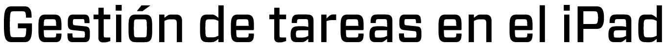 gestión de tareas en el ipad