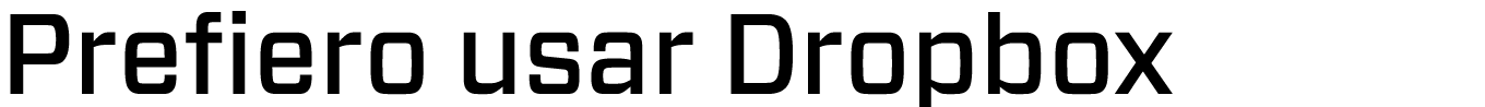 prefiero usar dropbox