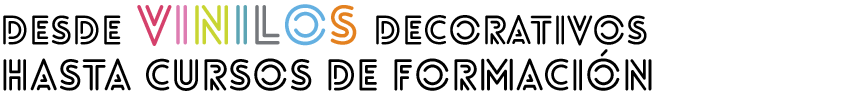 desde vinilos decorativos hasta cursos de formación