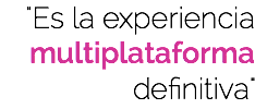 "Es la experiencia multiplataforma definitiva"