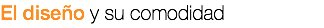 El diseño y su comodidad