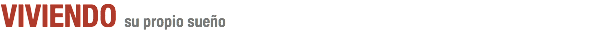VIVIENDO su propio sueño