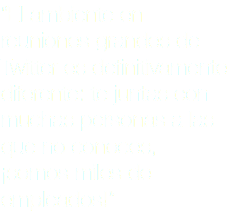 “El ambiente en reuniones grandes de Twitter es definitivamente diferente: te juntas con muchas personas a las que no conoces, ¡somos miles de empleados!”
