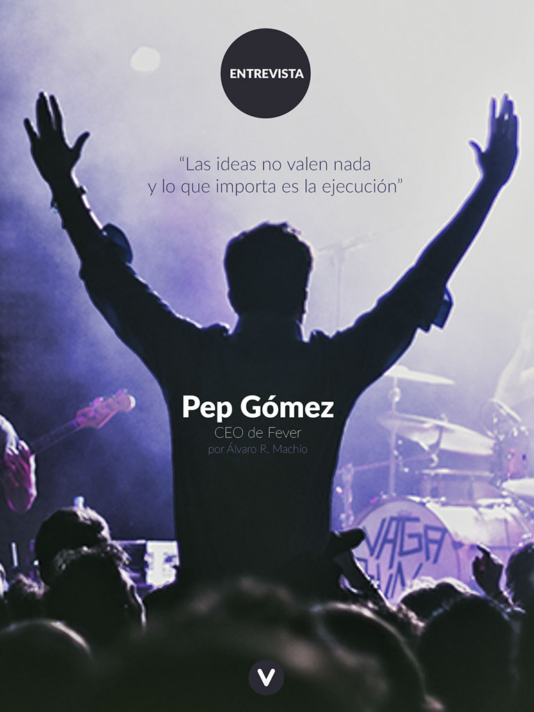 Entrevista a Pep Gómez, CEO de Fever. Continúa abajo