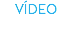 VÍDEO