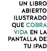 UN LIBRO ABIERTO ILUSTRADO QUE COBRA VIDA EN LA PANTALLA DE TU IPAD
