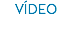 VÍDEO