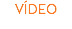 VÍDEO