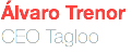 Álvaro Trenor
CEO Tagloo