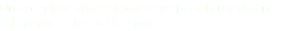 Un completo sistema operativo para la televisión. Alimento a base de apps