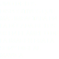 UNO DE LOS DISPOSITIVOS QUE MÁS IMPACTABA EN LA DÉCADA DE LOS 90 EN EL ÁMBITO DE LA IMAGEN ERA LA SONY DIGITAL MAVICA