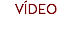 VÍDEO