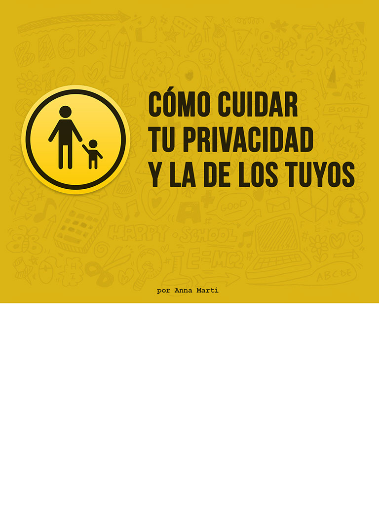 Cómo cuidar tu privacidad y la de los tuyos