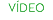 VÍDEO