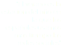 "El verano es la estación del año en la que los españoles usamos más tiempo las redes sociales"