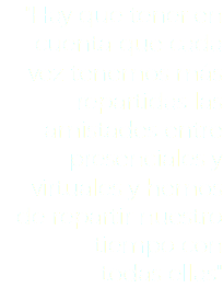 "Hay que tener en cuenta que cada vez tenemos más repartidas las amistades entre presenciales y virtuales y hemos de repartir nuestro tiempo con todas ellas"