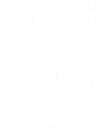 Si bien en Roomle no han trabajado demasiado la vertiente social de su herramienta, sí que te permiten que puedas acceder a tus diseños desde casi cualquier lugar