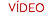 VÍDEO