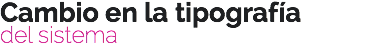 Cambio en la tipografía del sistema