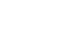 Ya nadie te dirá cuál es el menú porque tú serás el que lo confeccione cada día